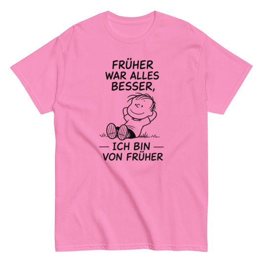 FRÜHER WAR ALLES BESSER - Lustiges Herren T-Shirt - SprücheKüche - Druckfrisch & frech