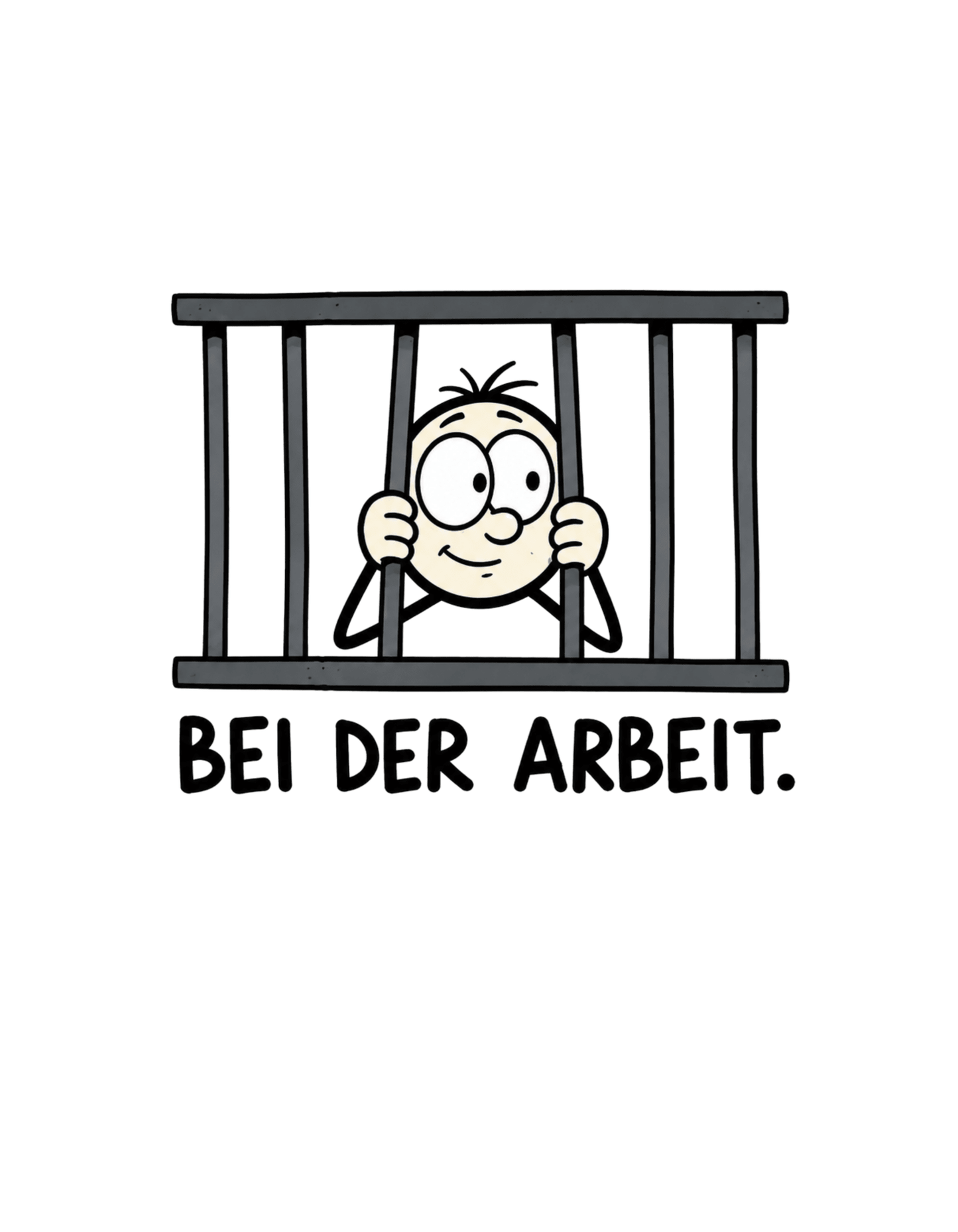 Gefängnis Bei der Arbeit - Lustiges Unisex T-Shirt - SprücheKüche - Druckfrisch & frech