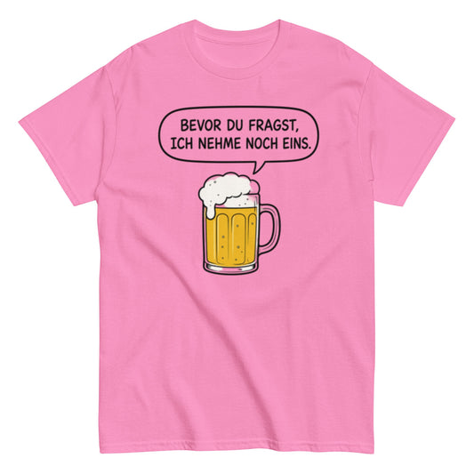 ICH NEHME NOCH EINS - Lustiges Bier Herren T-Shirt - SprücheKüche - Druckfrisch & frech