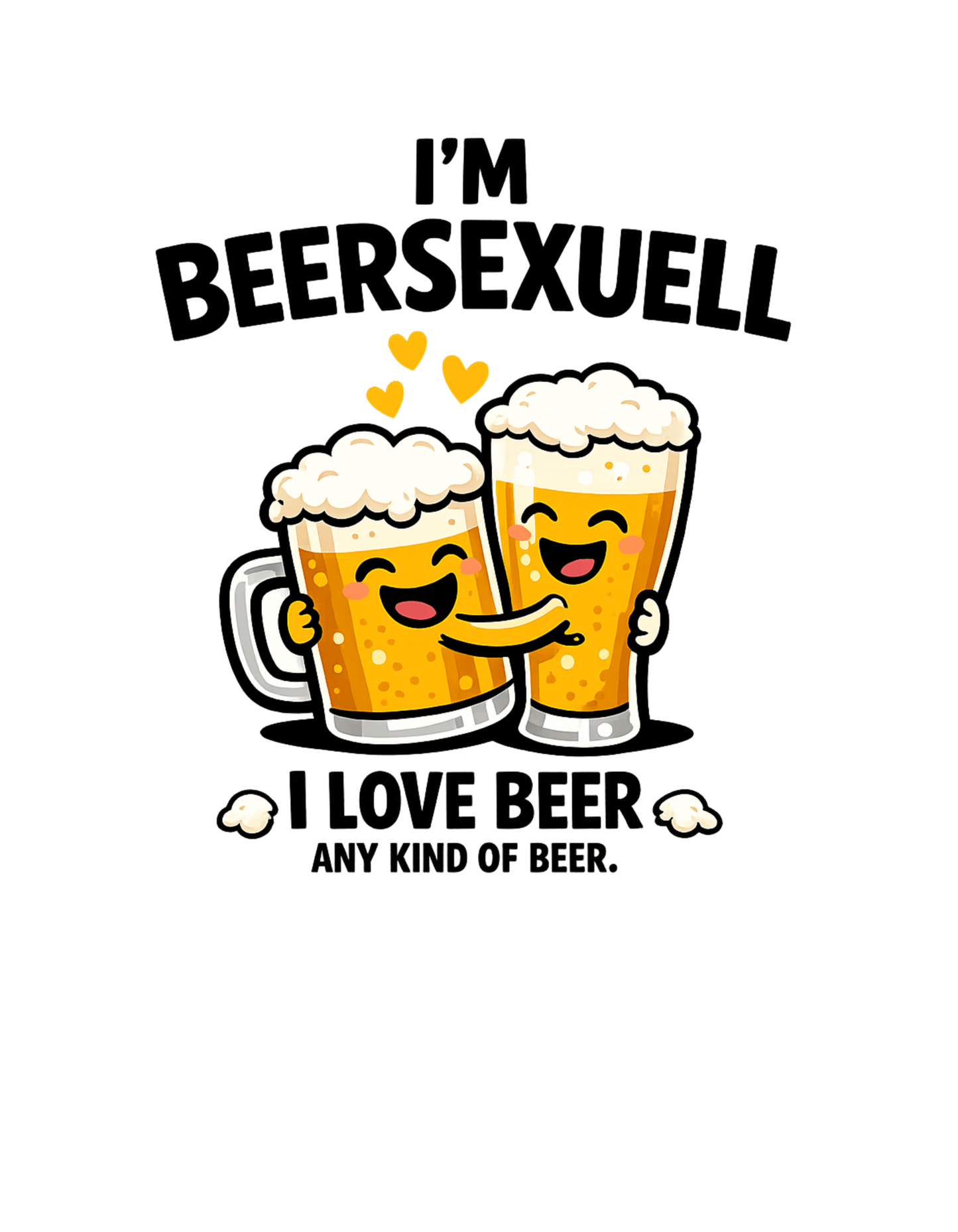 I'm Beersexuell Humorvoll - Lustiges Unisex T-Shirt - SprücheKüche - Druckfrisch & frech