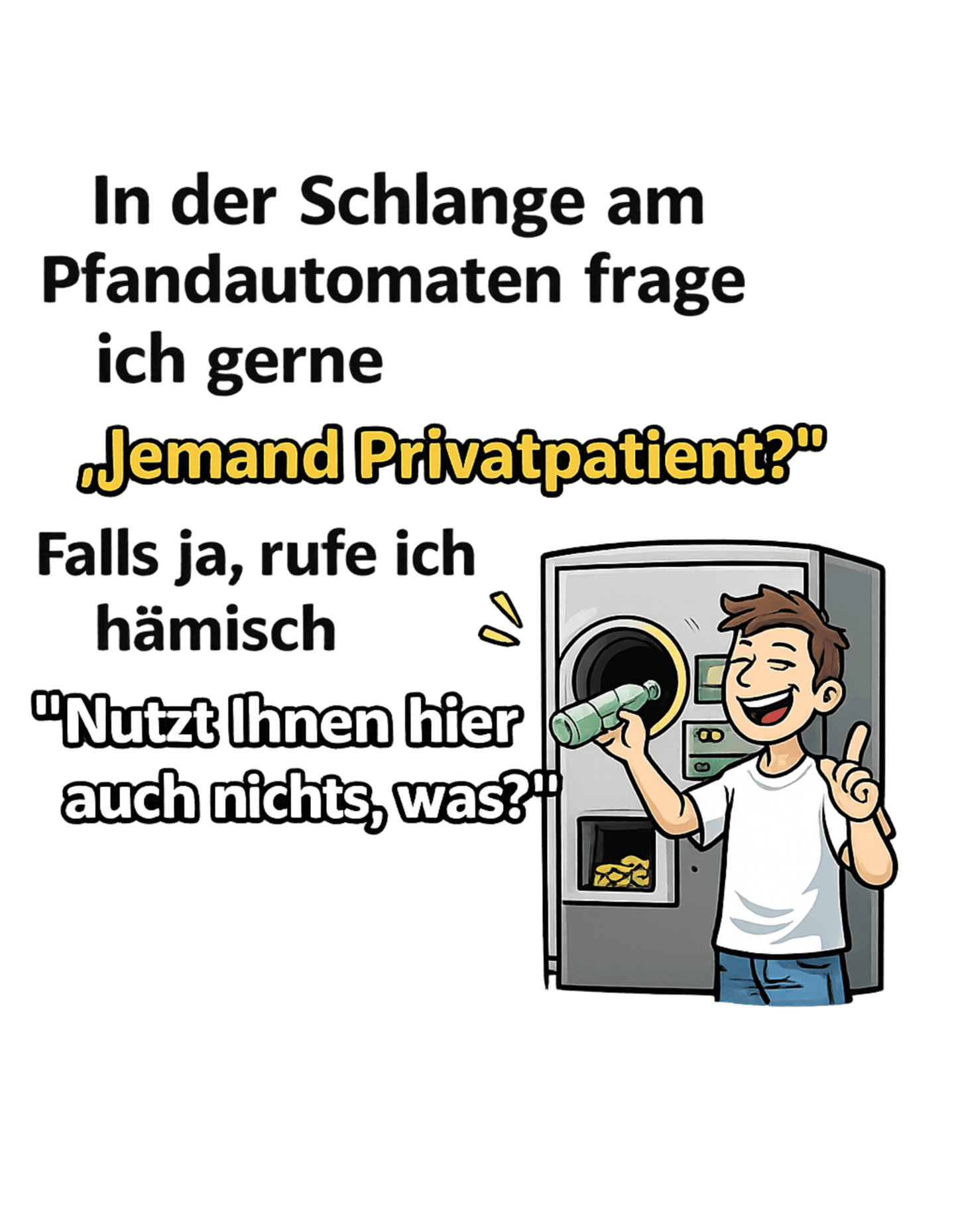 Lustiges Pfandautomat T-Shirt – „Jemand Privatpatient?“ Spruchshirt – Witziges Recycling Shirt – Männer & Frauen, Unisex T-Shirt - SprücheKüche - Druckfrisch & frech