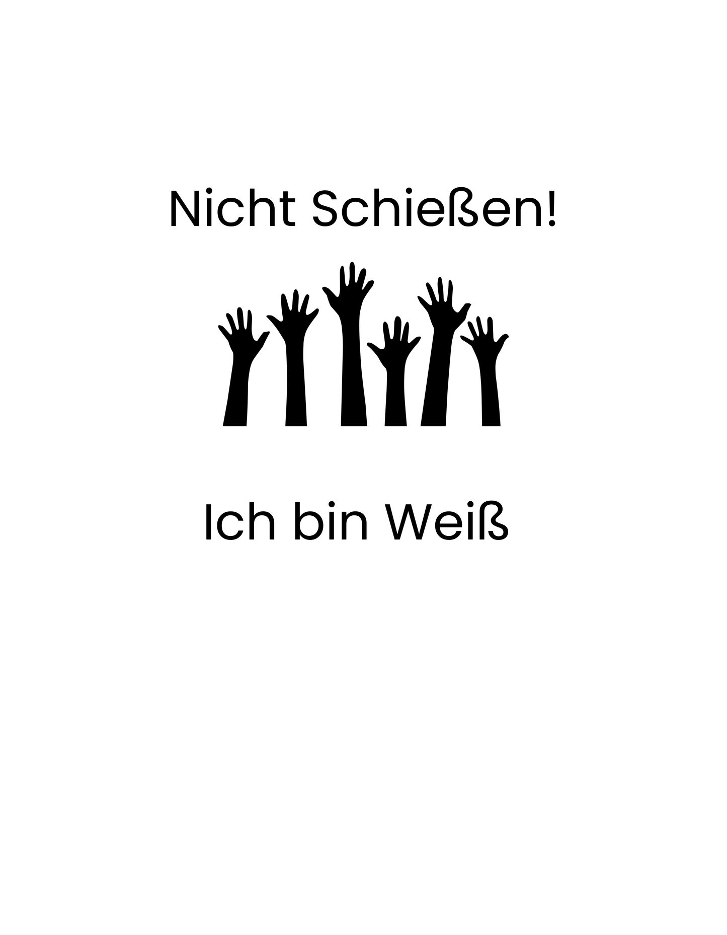 Nicht Schießen, ich bin Weiß - Sarkastisch, Humorvoll, Nicht zu Ernst nehmen, Herren, Frauen, Unisex - T-Shirt - SprücheKüche - Druckfrisch & frech