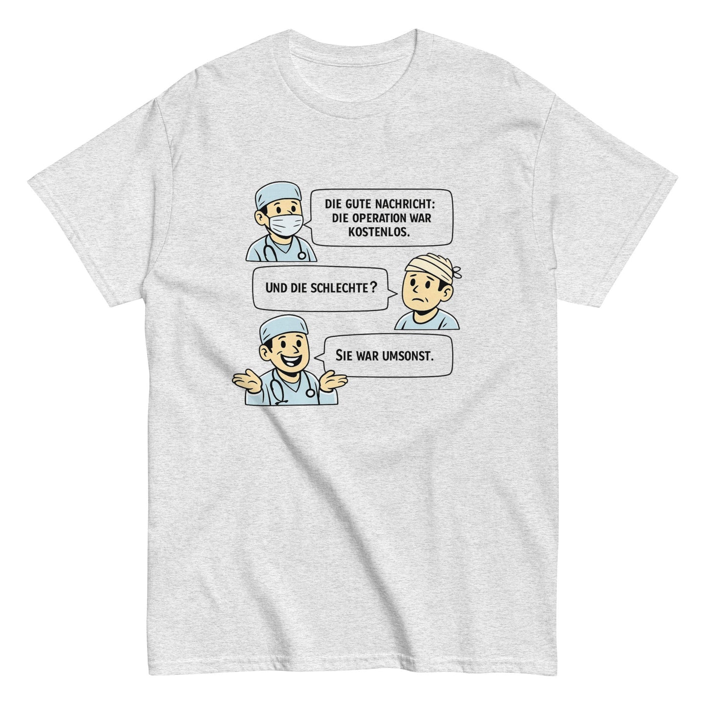 Operation Kostenlos oder Umsonst? - Lustiges T-Shirt, Meme Shirt, Geschenk für Ärzte und Schwestern - Herren, Frauen, Unisex - T-Shirt - SprücheKüche - Druckfrisch & frech