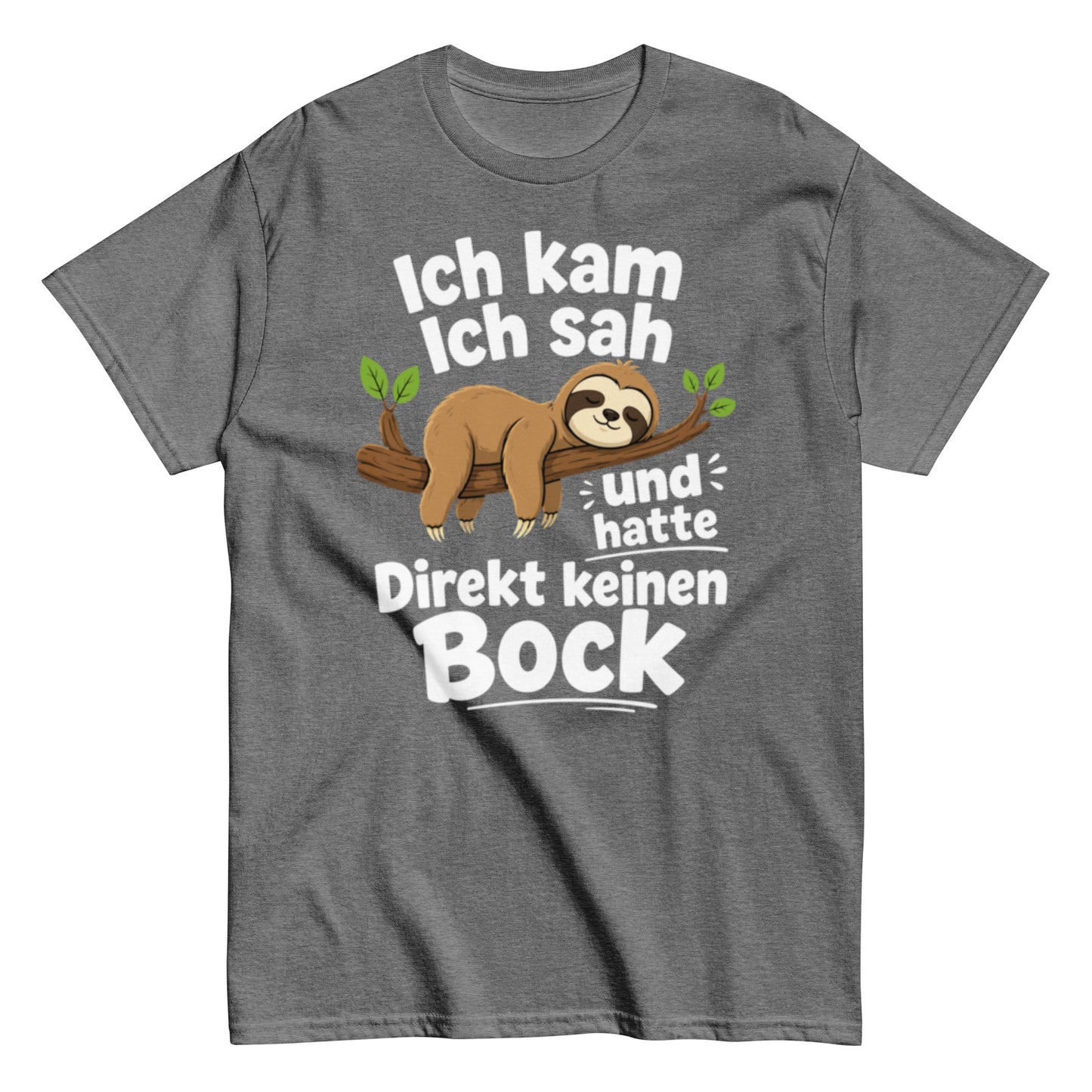 Ich kam, ich sah und hatte direkt keinen Bock – Lustiges Faultier T-Shirt | Fun Sprüche Shirt