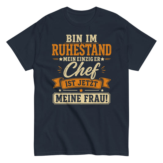Lustiges Ruhestand T-Shirt – Meine Frau ist jetzt der Chef