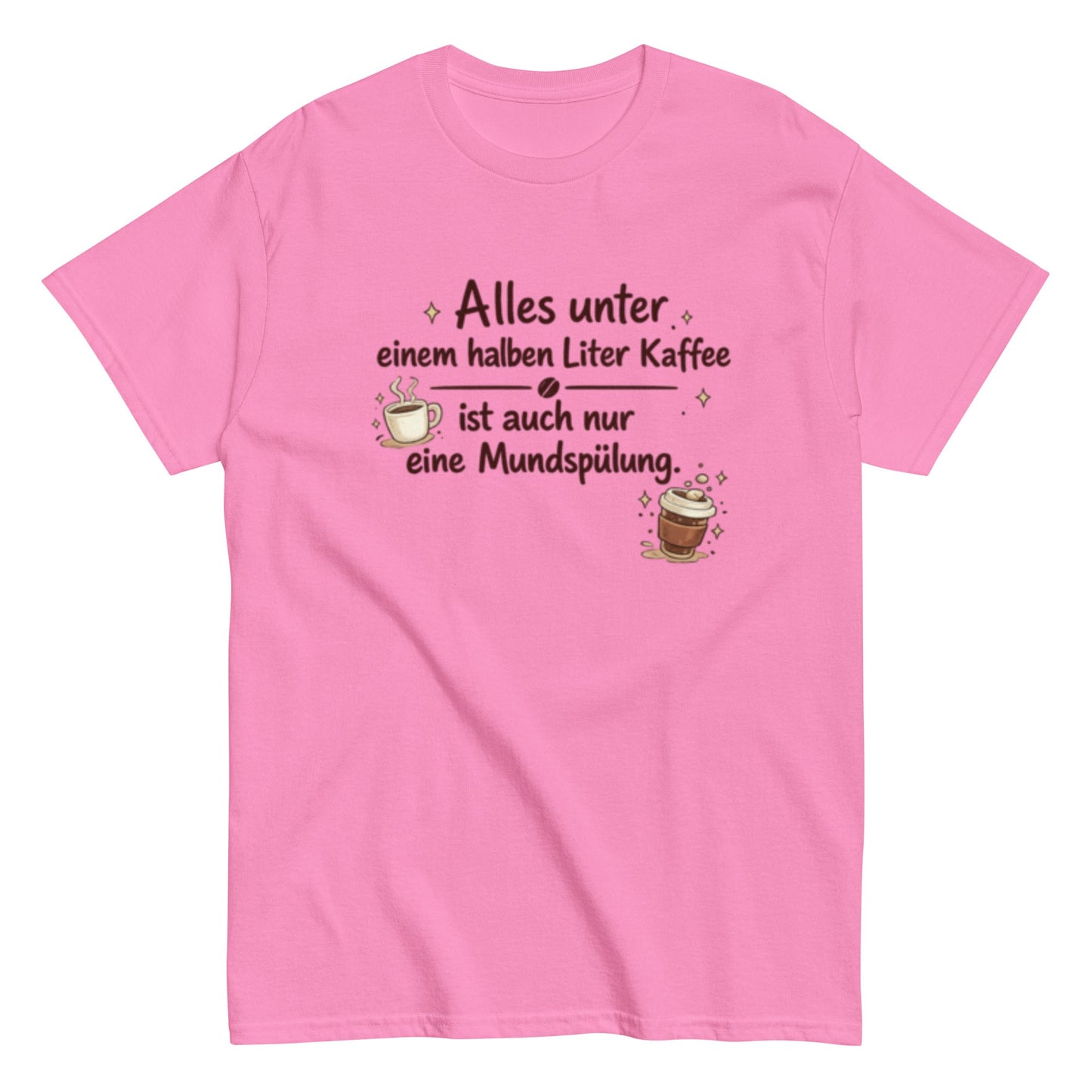 0,5 L KAFFEE nur MUNDSPÜLUNG? - Lustiges Herren T-Shirt - SprücheKüche - Druckfrisch & frech