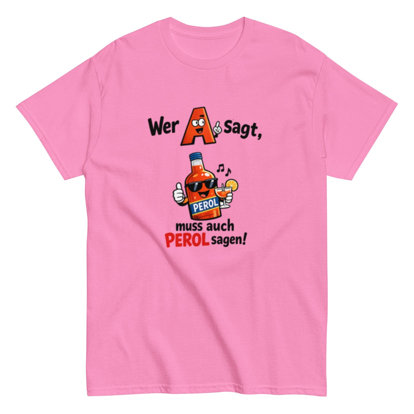 A wie Aperol Humorvoll - Lustiges T-Shirt - SprücheKüche - Druckfrisch & frech