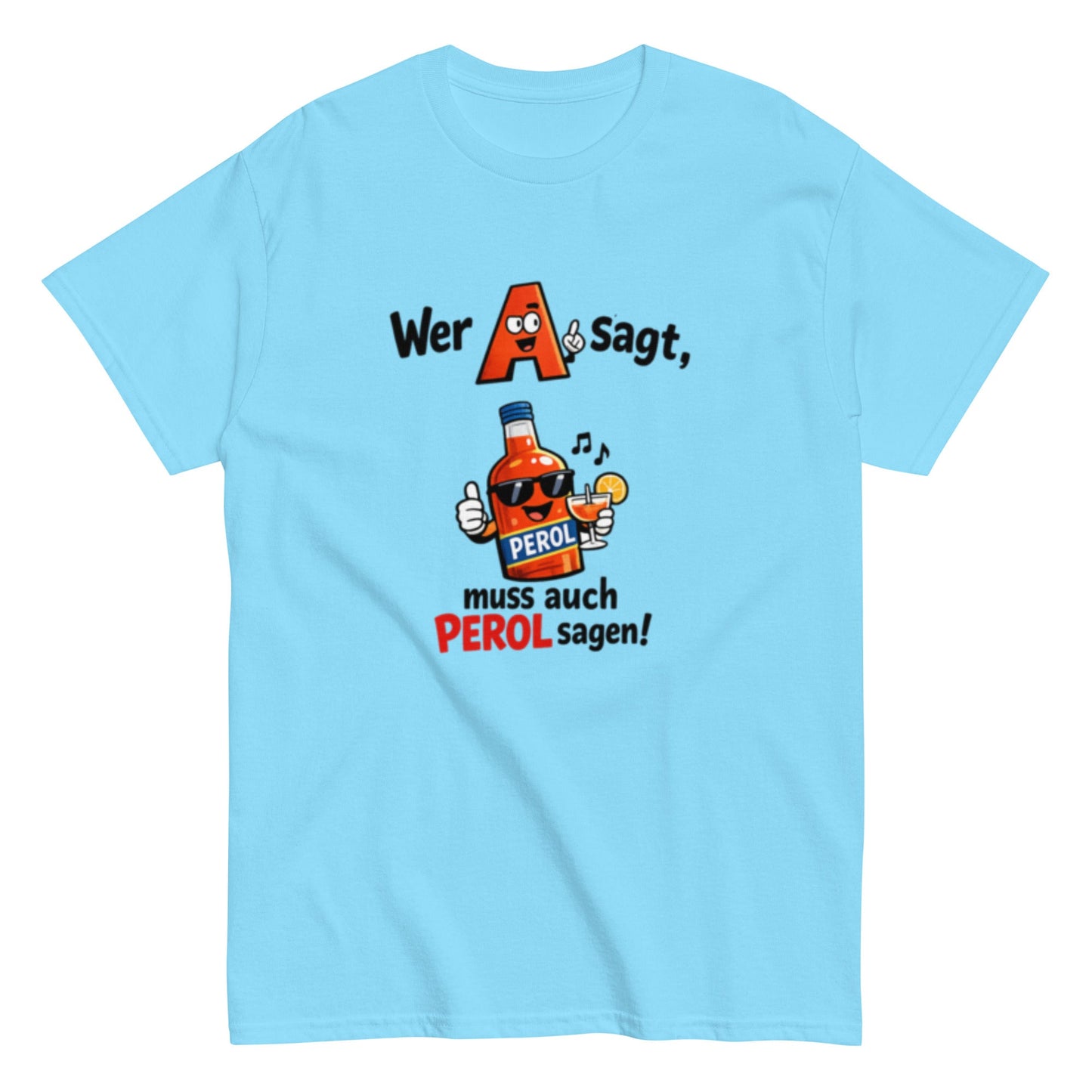 A wie Aperol Humorvoll - Lustiges T-Shirt - SprücheKüche - Druckfrisch & frech