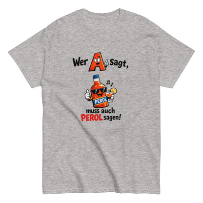 A wie Aperol Humorvoll - Lustiges T-Shirt - SprücheKüche - Druckfrisch & frech