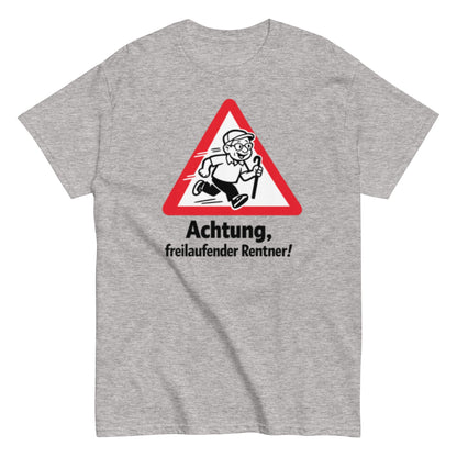 Achtung, freilaufender Rentner! - Lustiges Unisex T-Shirt - SprücheKüche - Druckfrisch & frech