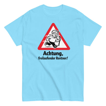 Achtung, freilaufender Rentner! - Lustiges Unisex T-Shirt - SprücheKüche - Druckfrisch & frech
