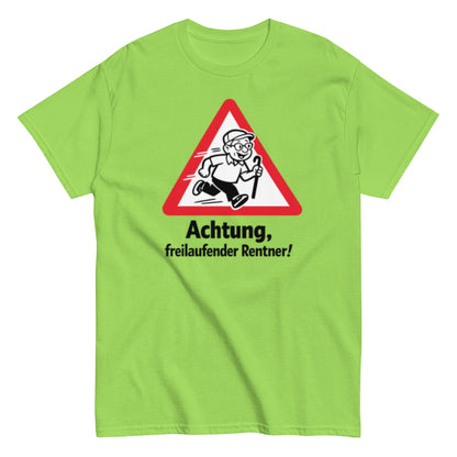 Achtung, freilaufender Rentner! - Lustiges Unisex T-Shirt - SprücheKüche - Druckfrisch & frech