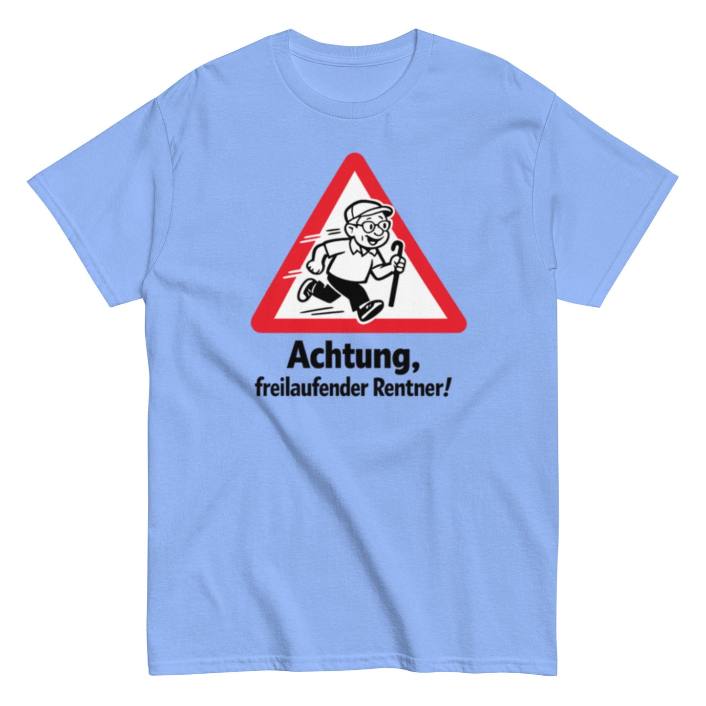 Achtung, freilaufender Rentner! - Lustiges Unisex T-Shirt - SprücheKüche - Druckfrisch & frech