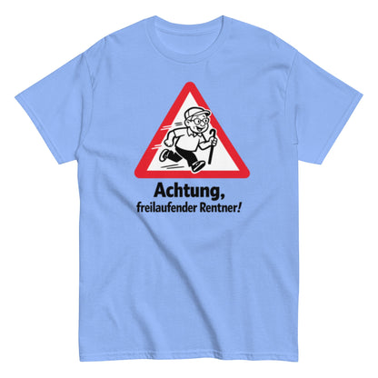 Achtung, freilaufender Rentner! - Lustiges Unisex T-Shirt - SprücheKüche - Druckfrisch & frech