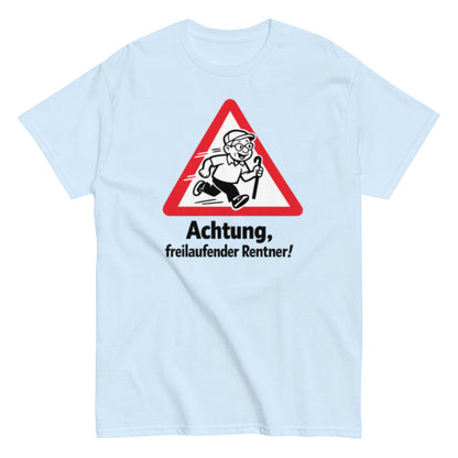 Achtung, freilaufender Rentner! - Lustiges Unisex T-Shirt - SprücheKüche - Druckfrisch & frech