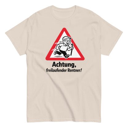 Achtung, freilaufender Rentner! - Lustiges Unisex T-Shirt - SprücheKüche - Druckfrisch & frech
