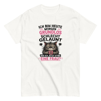 Bin ich etwa eine Frau - Lustiges Unisex T-Shirt - SprücheKüche - Druckfrisch & frech