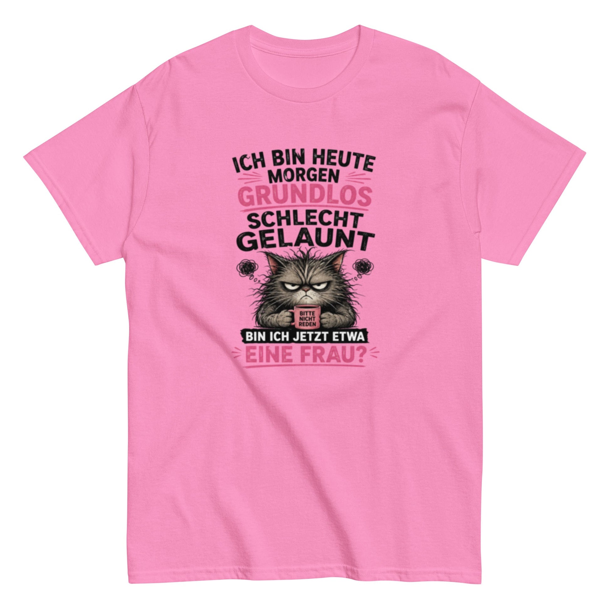 Bin ich etwa eine Frau - Lustiges Unisex T-Shirt - SprücheKüche - Druckfrisch & frech