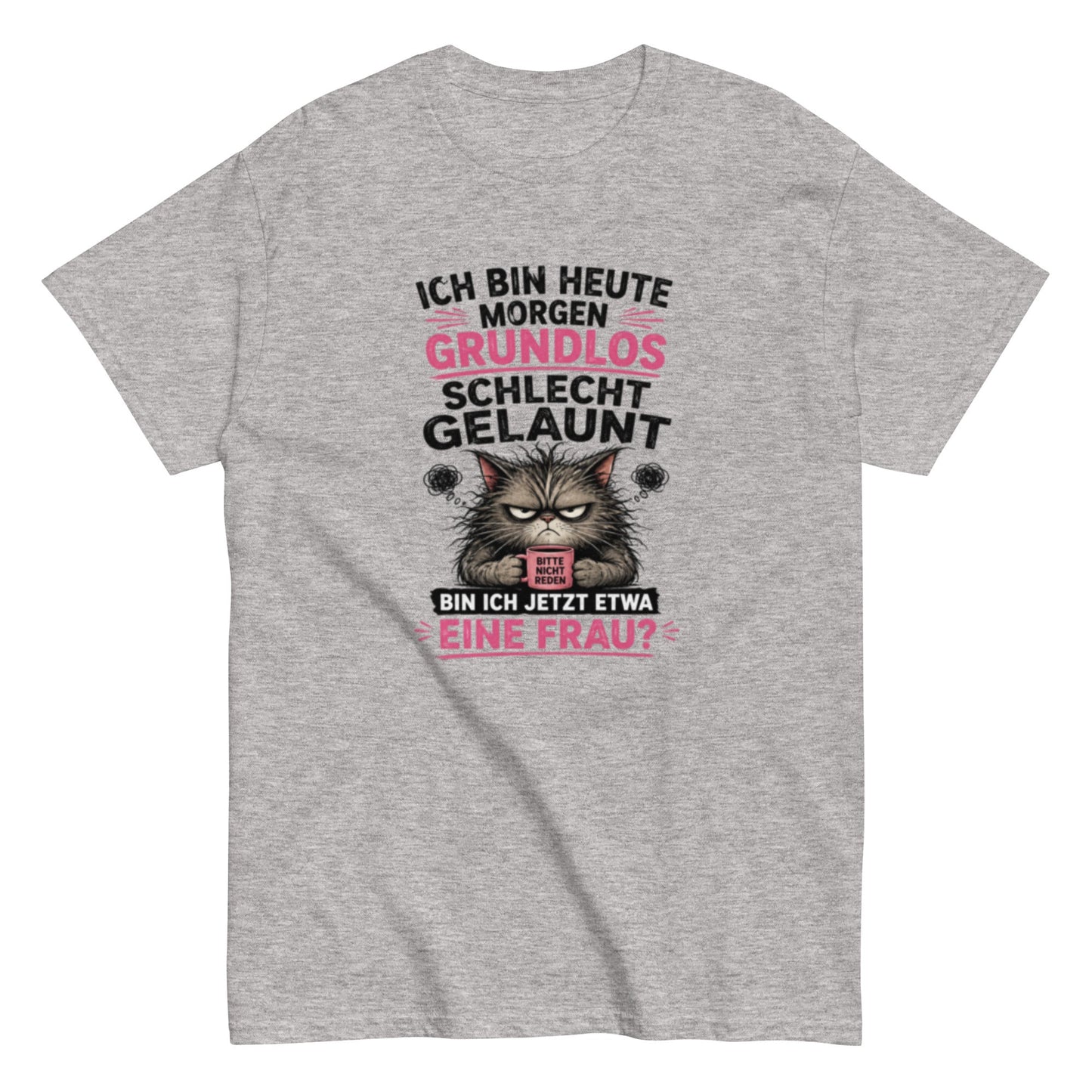 Bin ich etwa eine Frau - Lustiges Unisex T-Shirt - SprücheKüche - Druckfrisch & frech