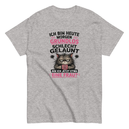 Bin ich etwa eine Frau - Lustiges Unisex T-Shirt - SprücheKüche - Druckfrisch & frech
