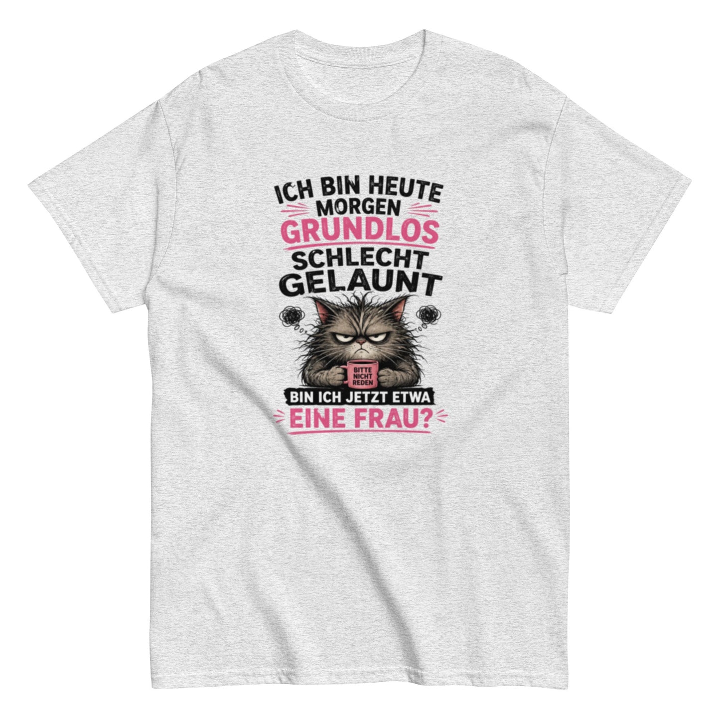 Bin ich etwa eine Frau - Lustiges Unisex T-Shirt - SprücheKüche - Druckfrisch & frech
