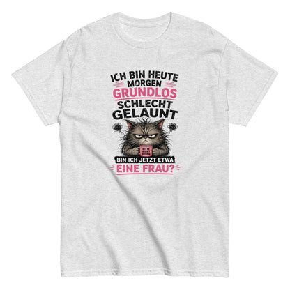 Bin ich etwa eine Frau - Lustiges Unisex T-Shirt - SprücheKüche - Druckfrisch & frech