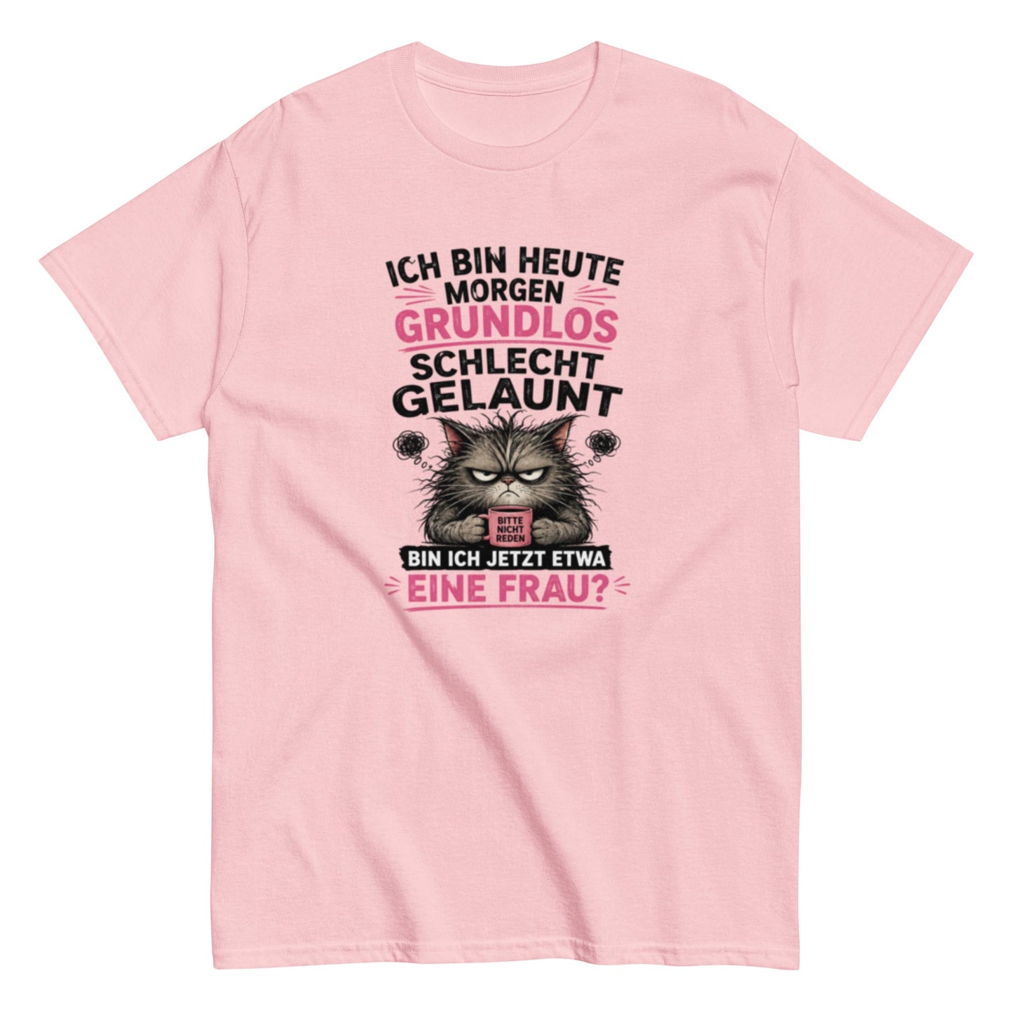 Bin ich etwa eine Frau - Lustiges Unisex T-Shirt - SprücheKüche - Druckfrisch & frech