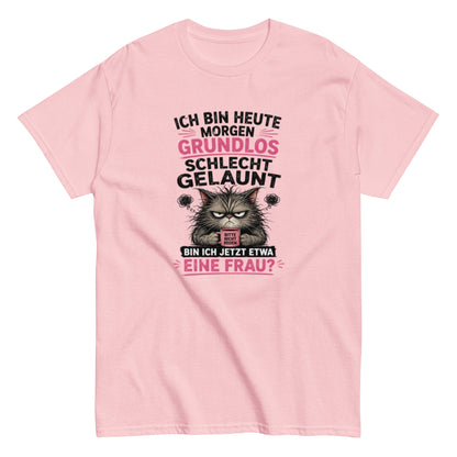 Bin ich etwa eine Frau - Lustiges Unisex T-Shirt - SprücheKüche - Druckfrisch & frech