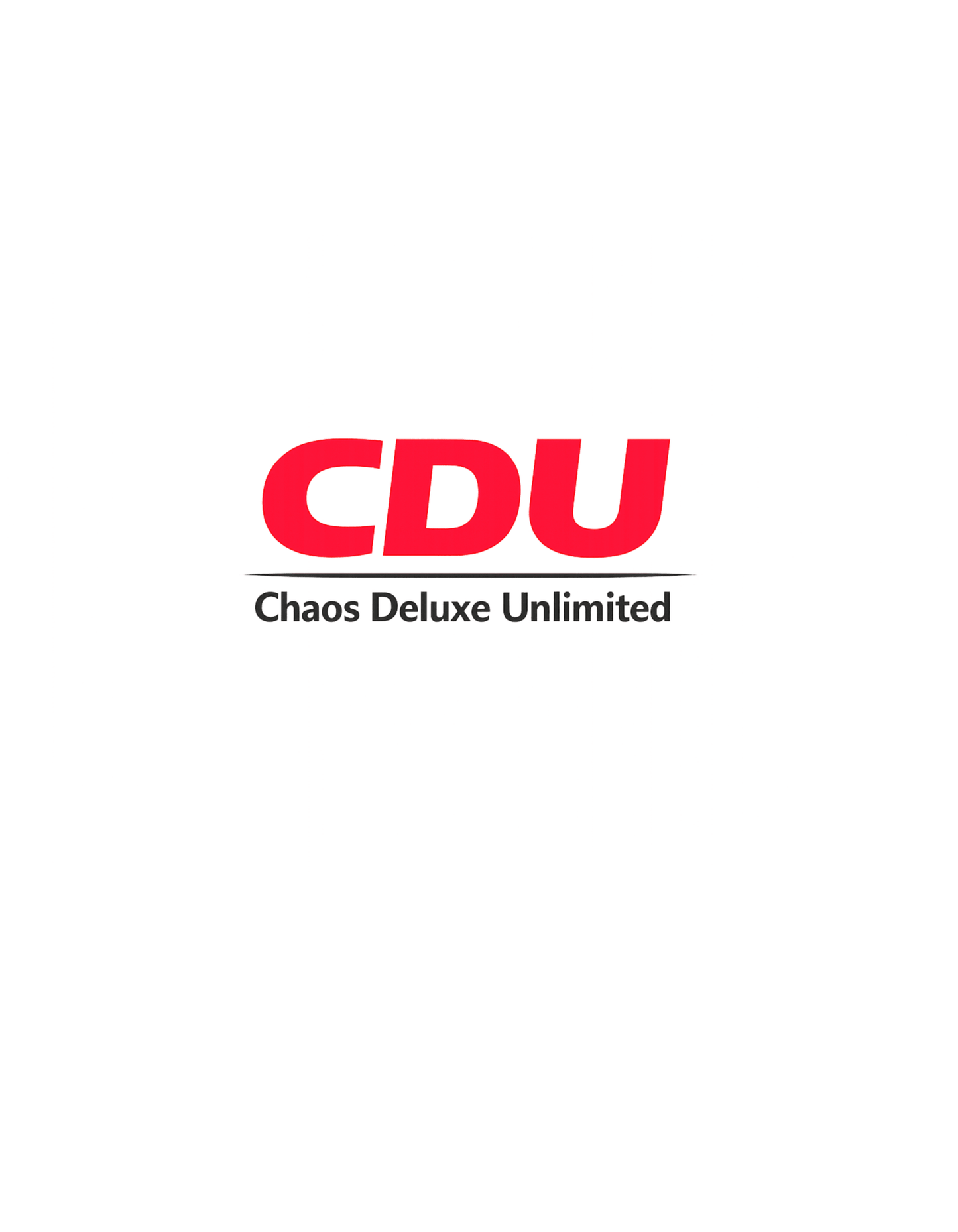 CDU Chaos Deluxe Unlimited Humorvoll - Statement Unisex-Sweatshirt T-Shirt - SprücheKüche - Druckfrisch & frech