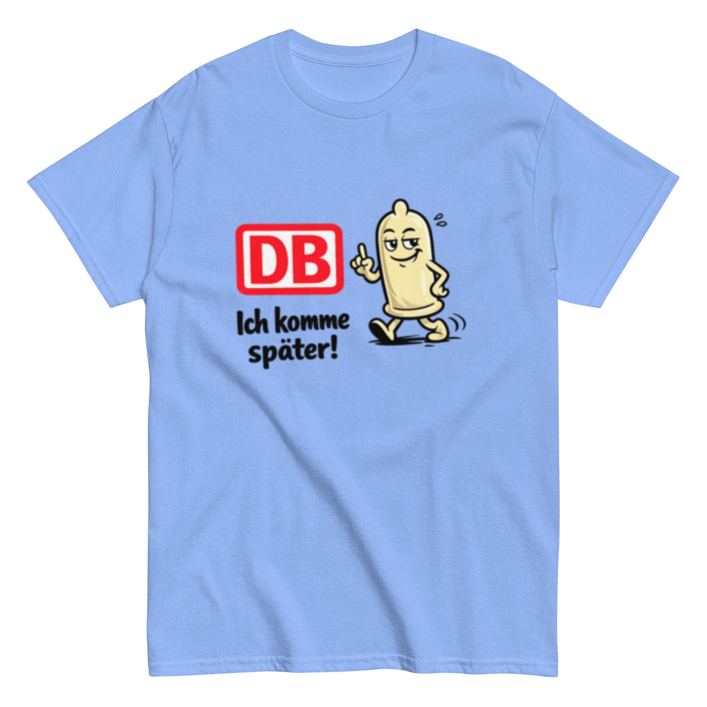 DB - Ich komme später - Lustiges Bahn Unisex T-Shirt - SprücheKüche - Druckfrisch & frech