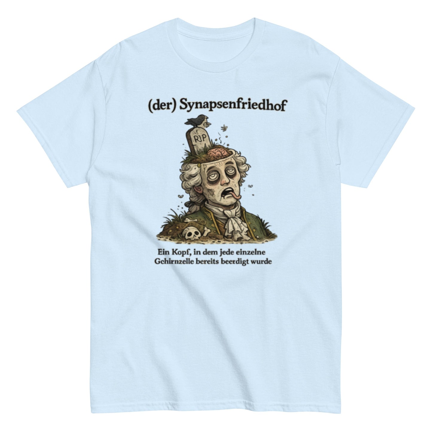 Der Synapsen Friedhof - Lustiges Unisex T-Shirt - SprücheKüche - Druckfrisch & frech