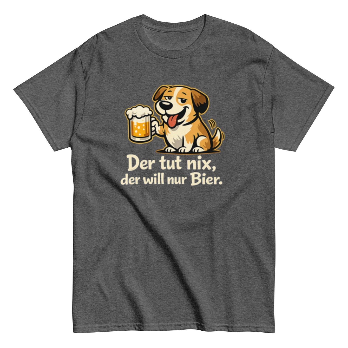 Der tut nix, der will nur Bier! - Lustiges Unisex T-Shirt - SprücheKüche - Druckfrisch & frech