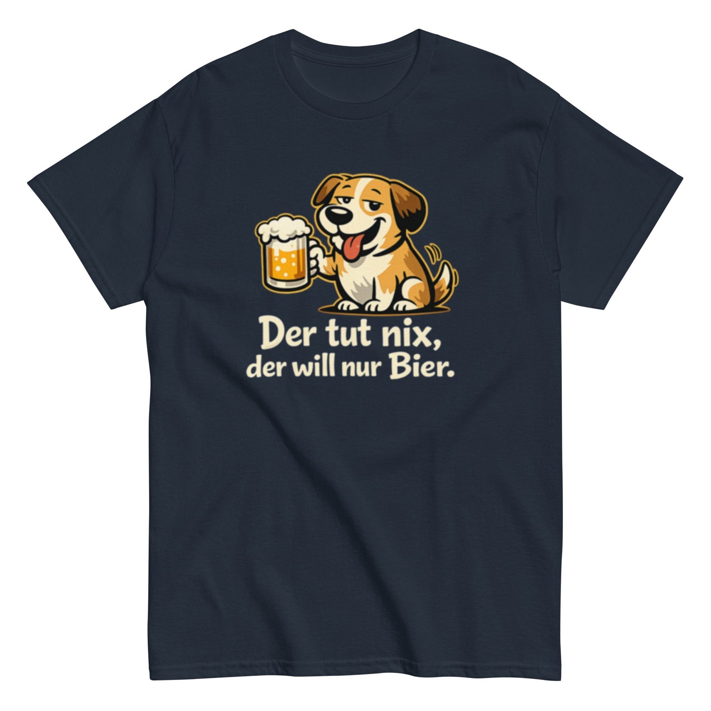 Der tut nix, der will nur Bier! - Lustiges Unisex T-Shirt - SprücheKüche - Druckfrisch & frech