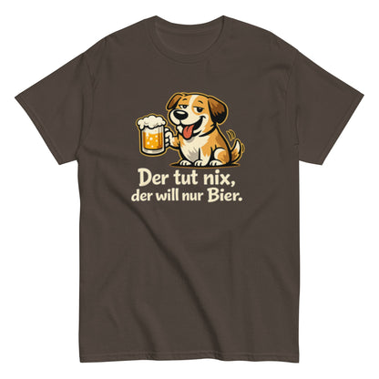 Der tut nix, der will nur Bier! - Lustiges Unisex T-Shirt - SprücheKüche - Druckfrisch & frech