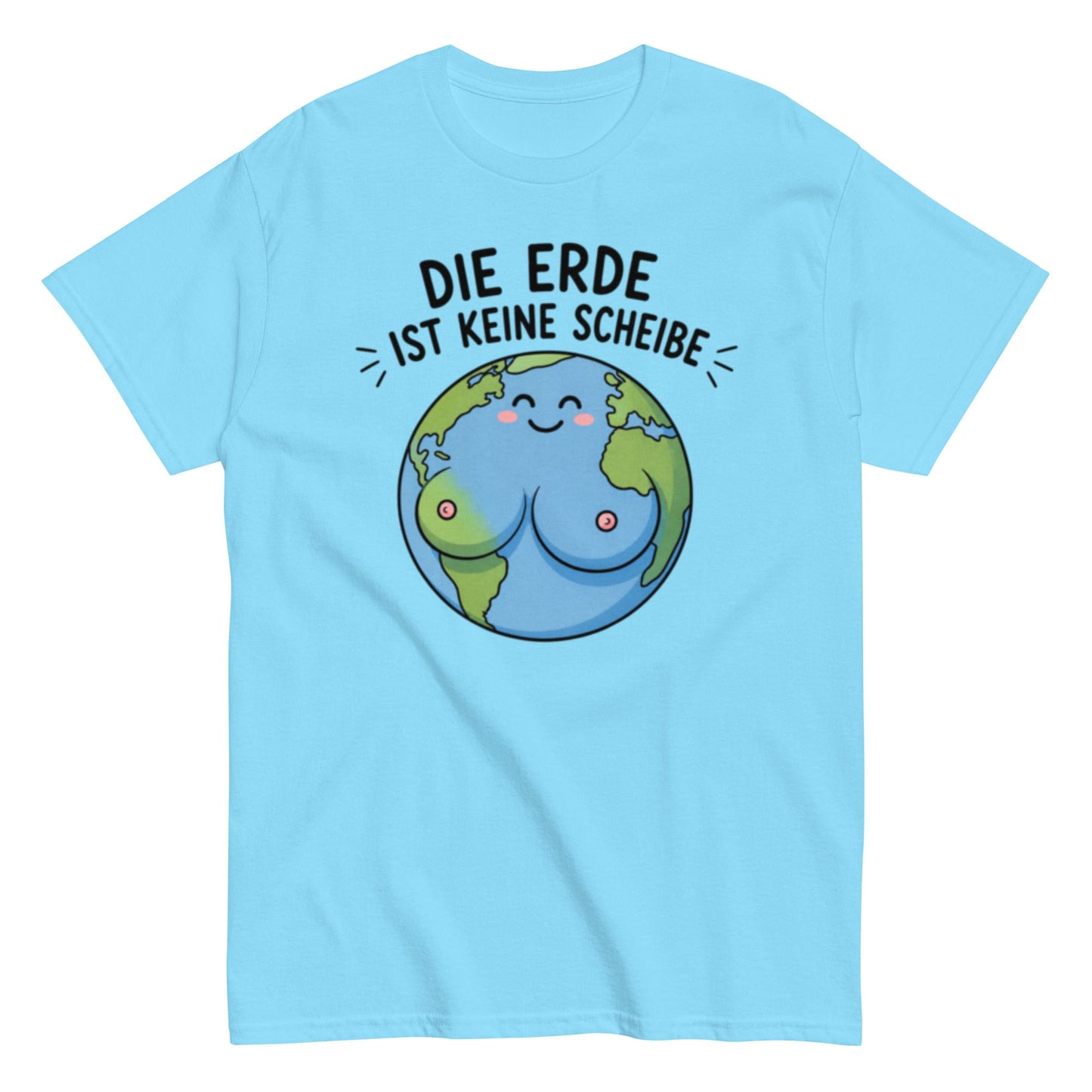 Die Erde ist keine Scheibe - Lustiges Unisex T-Shirt - SprücheKüche - Druckfrisch & frech