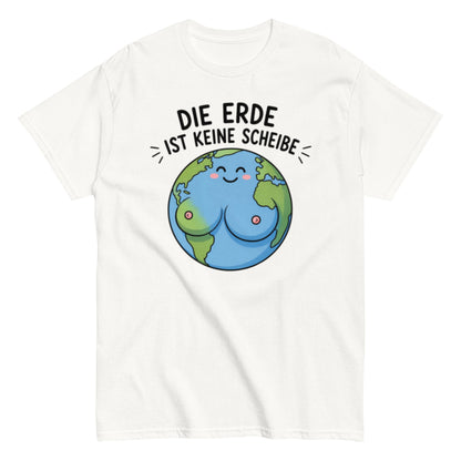Die Erde ist keine Scheibe - Lustiges Unisex T-Shirt - SprücheKüche - Druckfrisch & frech