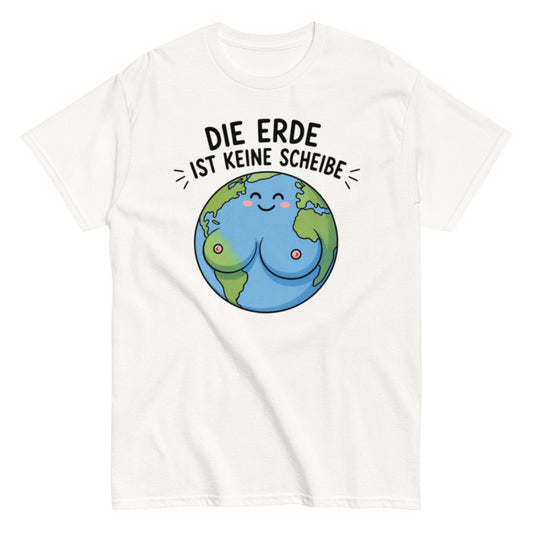 Die Erde ist keine Scheibe - Lustiges Unisex T-Shirt - SprücheKüche - Druckfrisch & frech