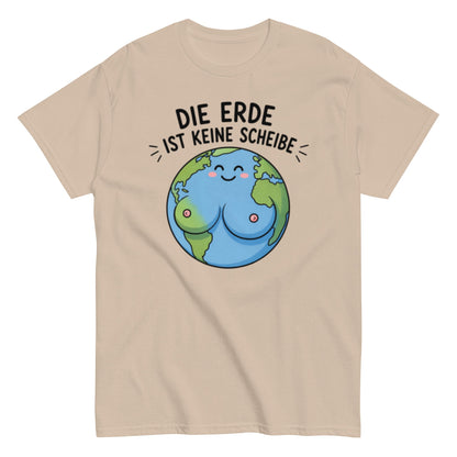 Die Erde ist keine Scheibe - Lustiges Unisex T-Shirt - SprücheKüche - Druckfrisch & frech