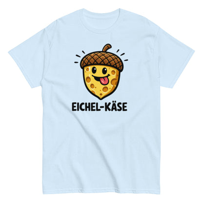 Eichel Käse Pflegehumor - Lustiges Unisex T-Shirt - SprücheKüche - Druckfrisch & frech