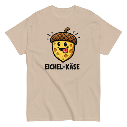 Eichel Käse Pflegehumor - Lustiges Unisex T-Shirt - SprücheKüche - Druckfrisch & frech