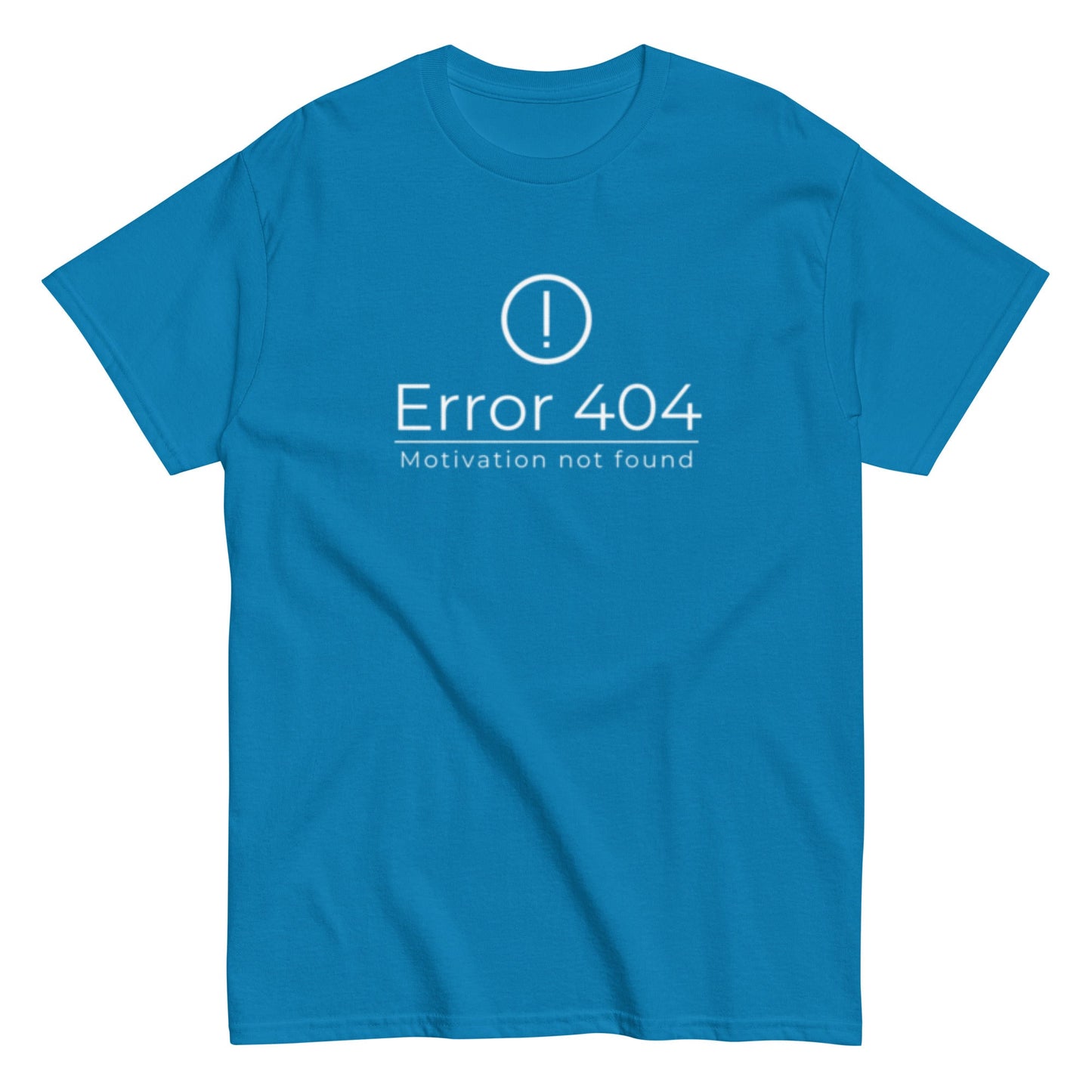 Error 404 Motivation Not found - Lustiges Unisex T-Shirt - SprücheKüche - Druckfrisch & frech