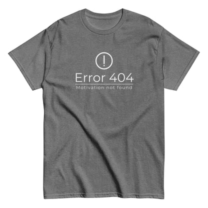 Error 404 Motivation Not found - Lustiges Unisex T-Shirt - SprücheKüche - Druckfrisch & frech