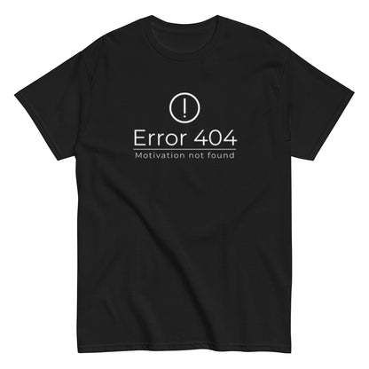 Error 404 Motivation Not found - Lustiges Unisex T-Shirt - SprücheKüche - Druckfrisch & frech