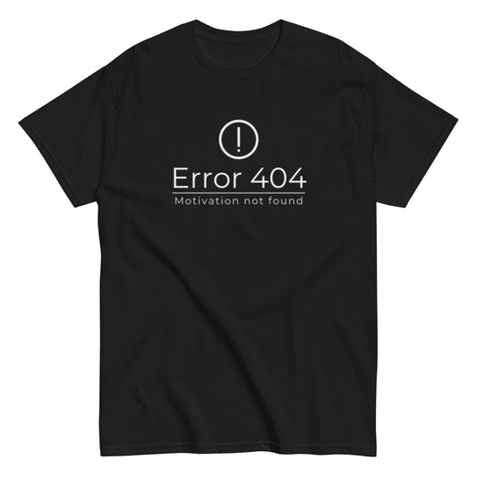 Error 404 Motivation Not found - Lustiges Unisex T-Shirt - SprücheKüche - Druckfrisch & frech