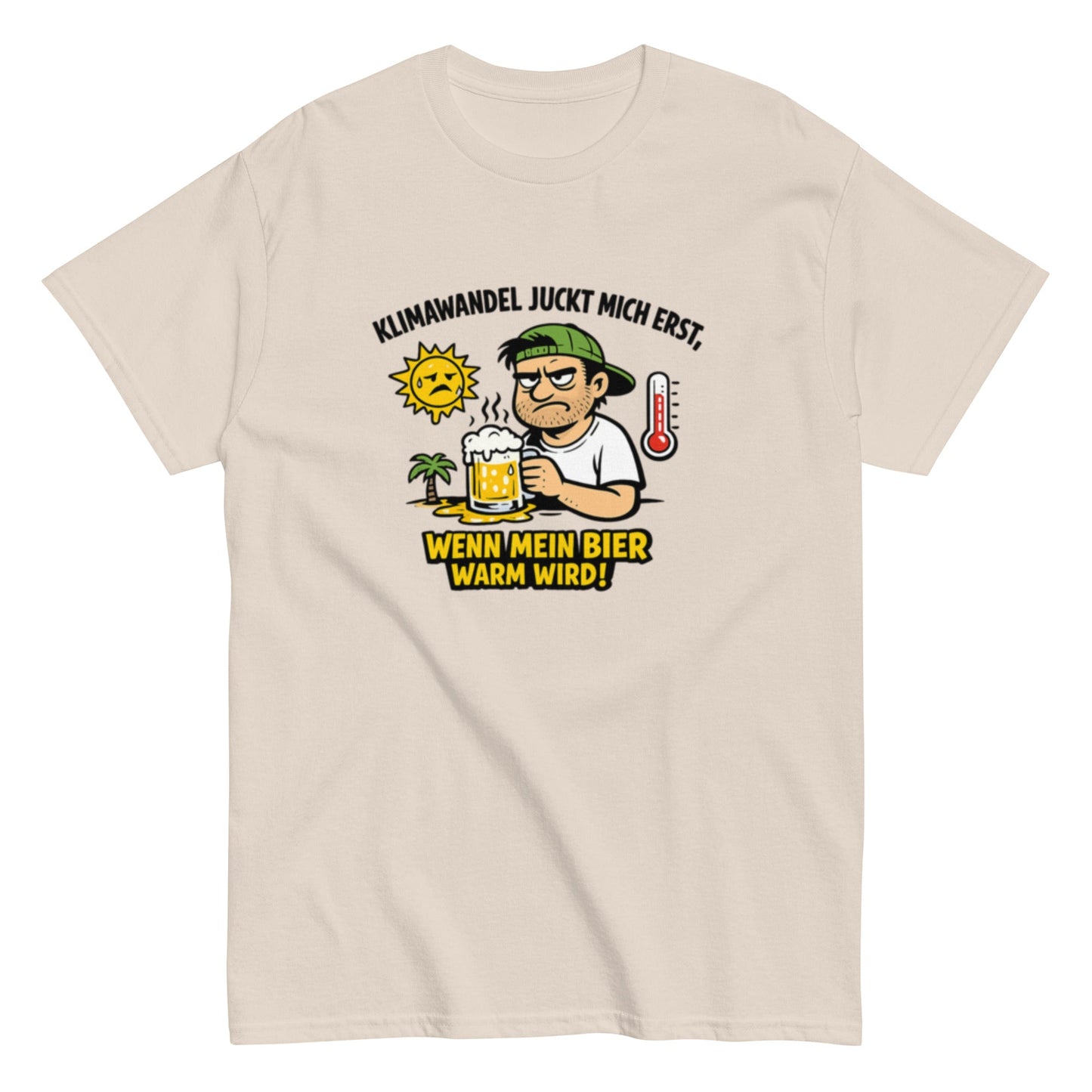 Es gibt keine Erderwärmung, außer das Bier wird warm - Lustiges Unisex T-Shirt - SprücheKüche - Druckfrisch & frech