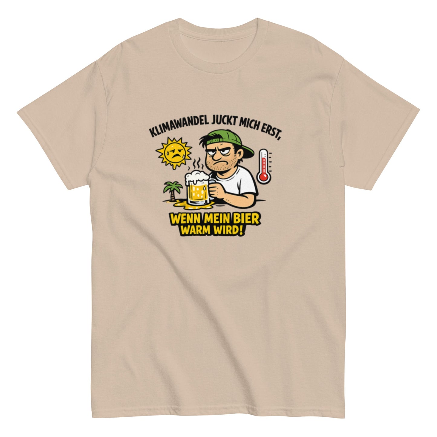 Es gibt keine Erderwärmung, außer das Bier wird warm - Lustiges Unisex T-Shirt - SprücheKüche - Druckfrisch & frech
