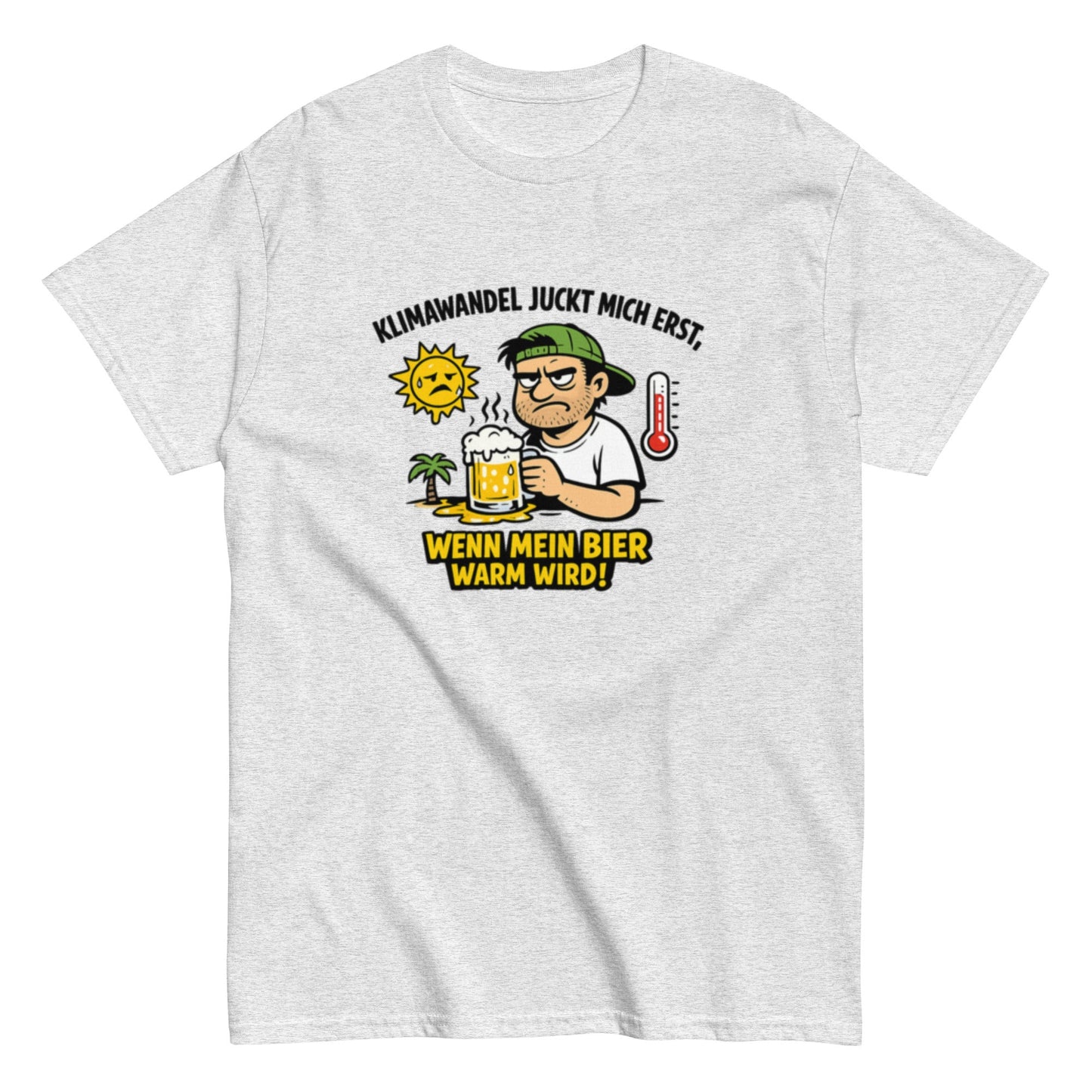 Es gibt keine Erderwärmung, außer das Bier wird warm - Lustiges Unisex T-Shirt - SprücheKüche - Druckfrisch & frech