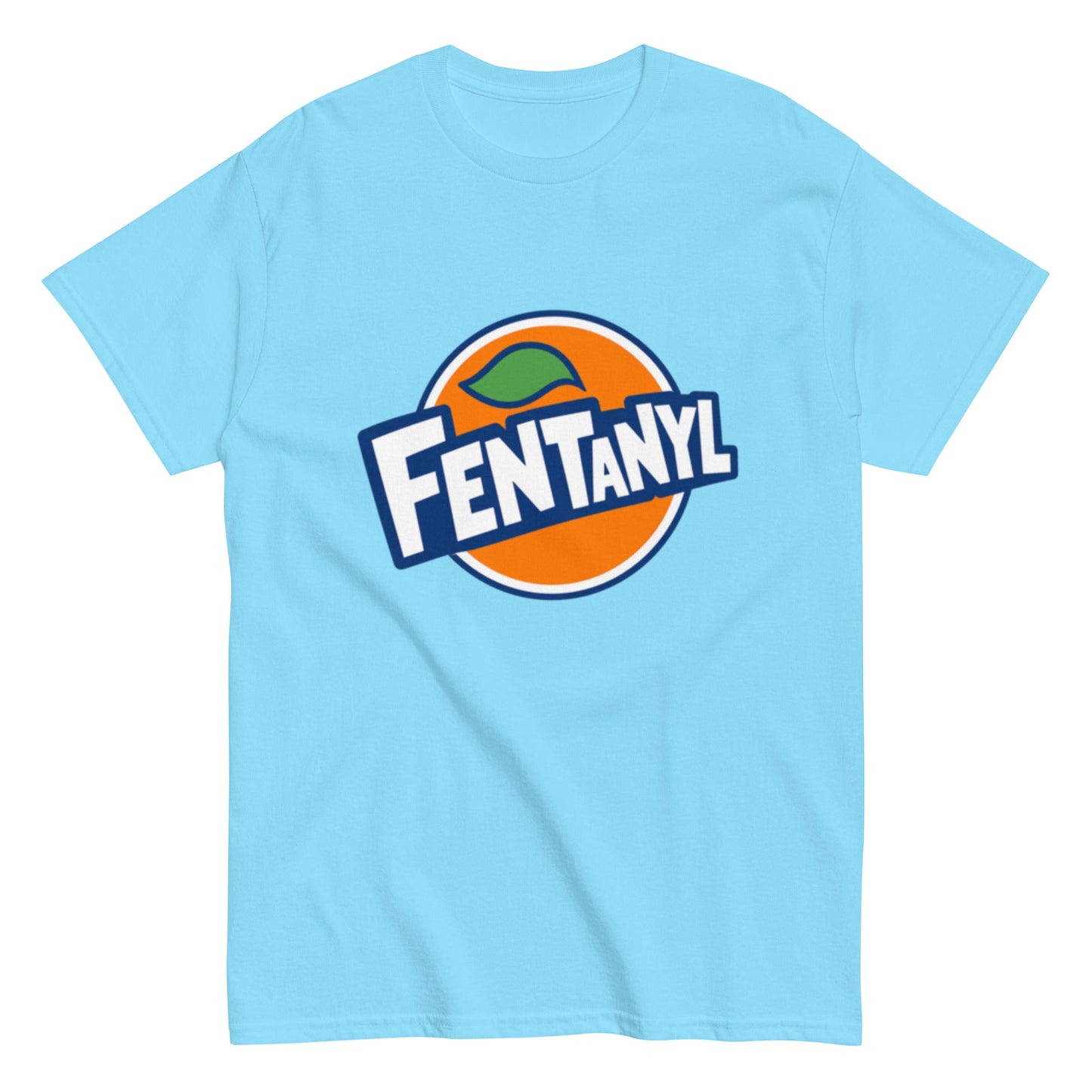 FENTANYL T-Shirt – Lustiges Unisex T-Shirt - SprücheKüche - Druckfrisch & frech