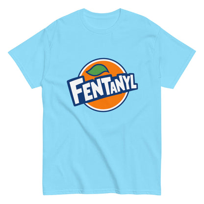 FENTANYL T-Shirt – Lustiges Unisex T-Shirt - SprücheKüche - Druckfrisch & frech