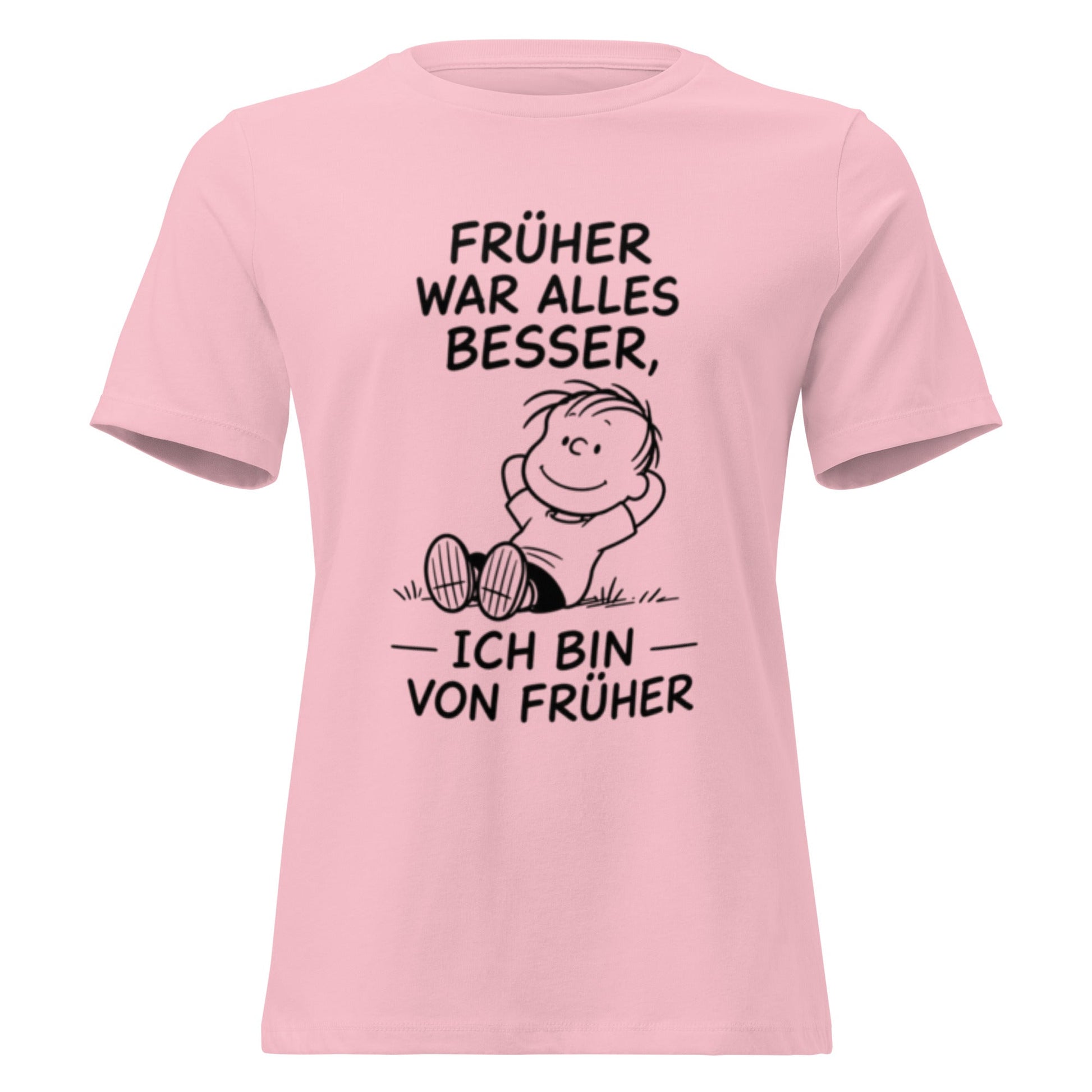 FRÜHER WAR ALLES BESSER - Lustiges Frauen T-Shirt - SprücheKüche - Druckfrisch & frech